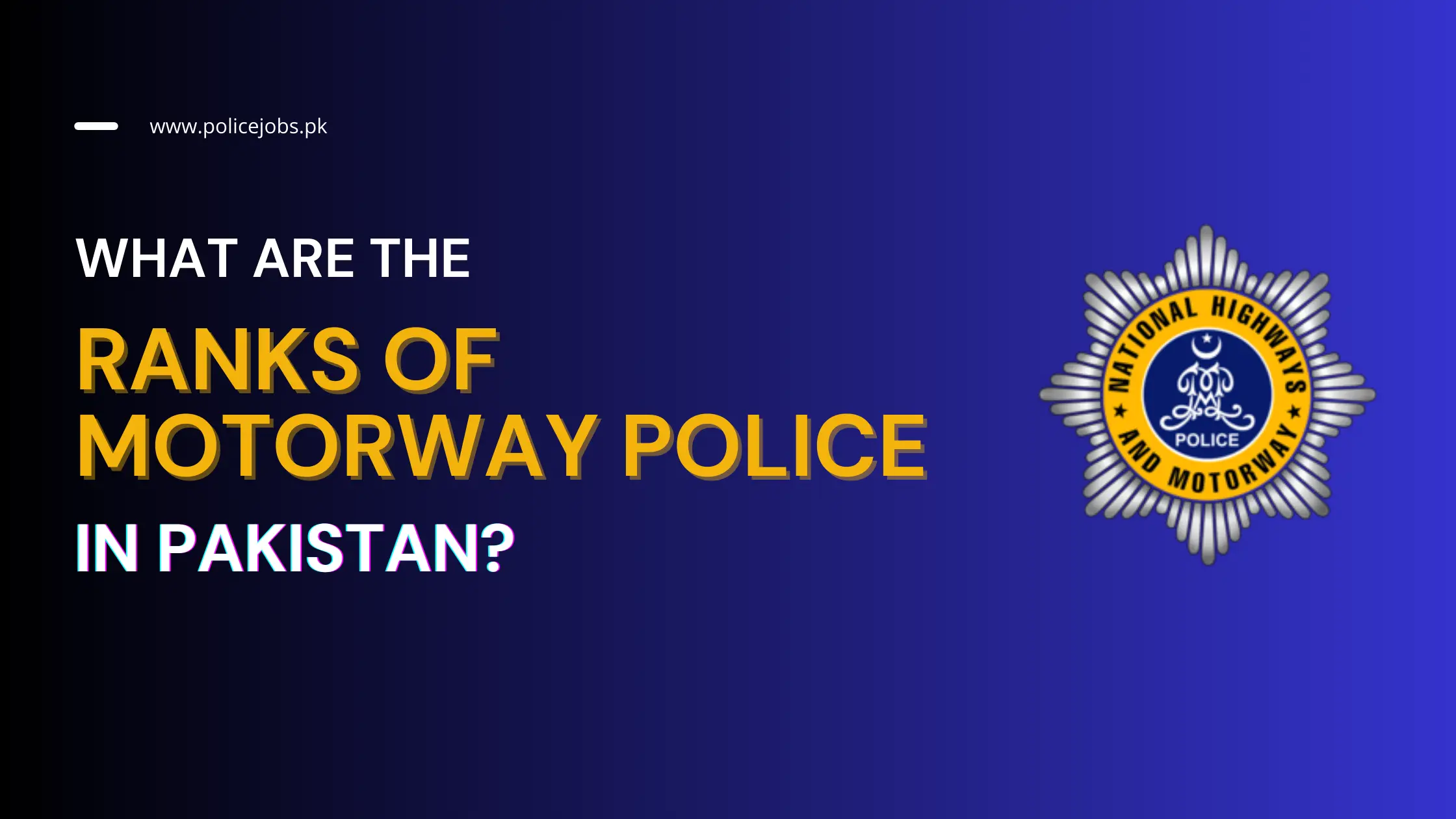 Ranks of Motorway Police in Pakistan