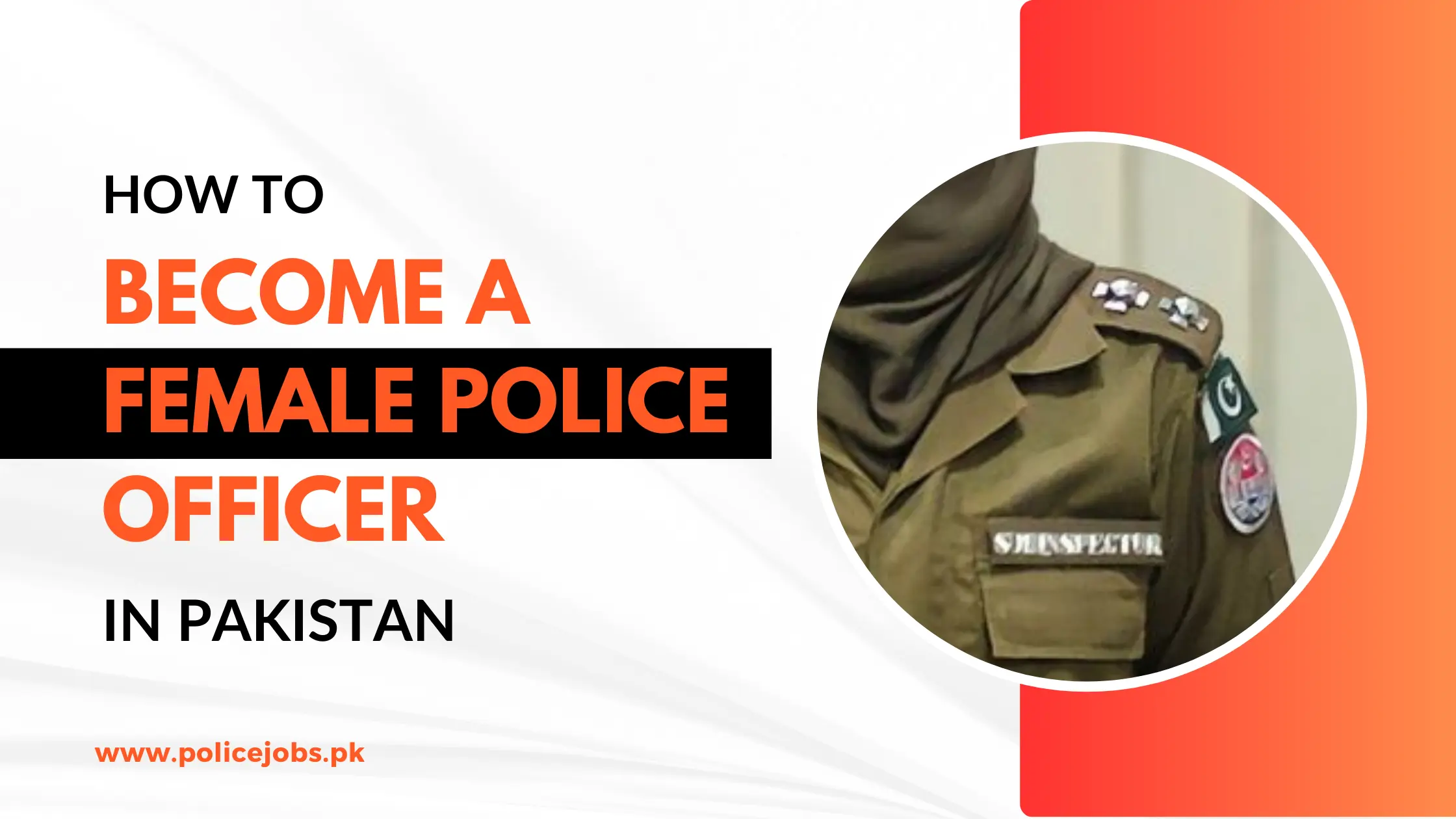 Become a Female Police Officer in Pakistan