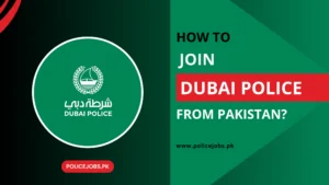 How to Join Dubai Police from Pakistan